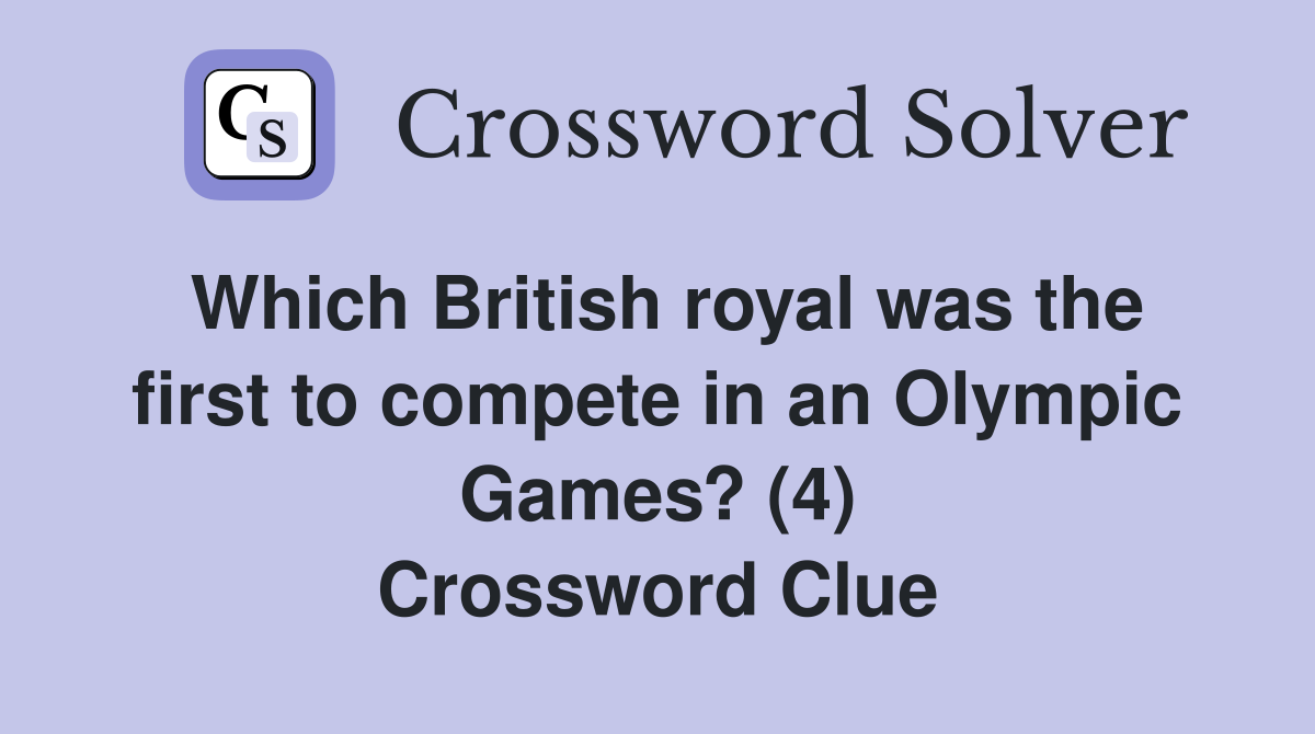 Which British royal was the first to compete in an Olympic Games? (4